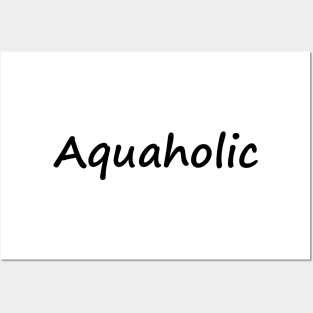 Aquaholic Posters and Art